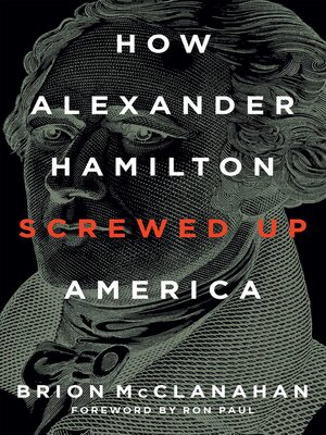 cover image of How Alexander Hamilton Screwed Up America